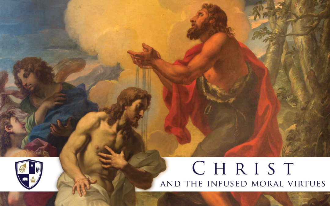 Christ and the Infused Moral Virtues