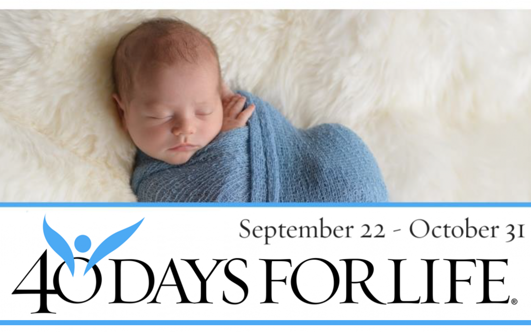 40 Days for Life Set for Sept. 22 to Oct. 31