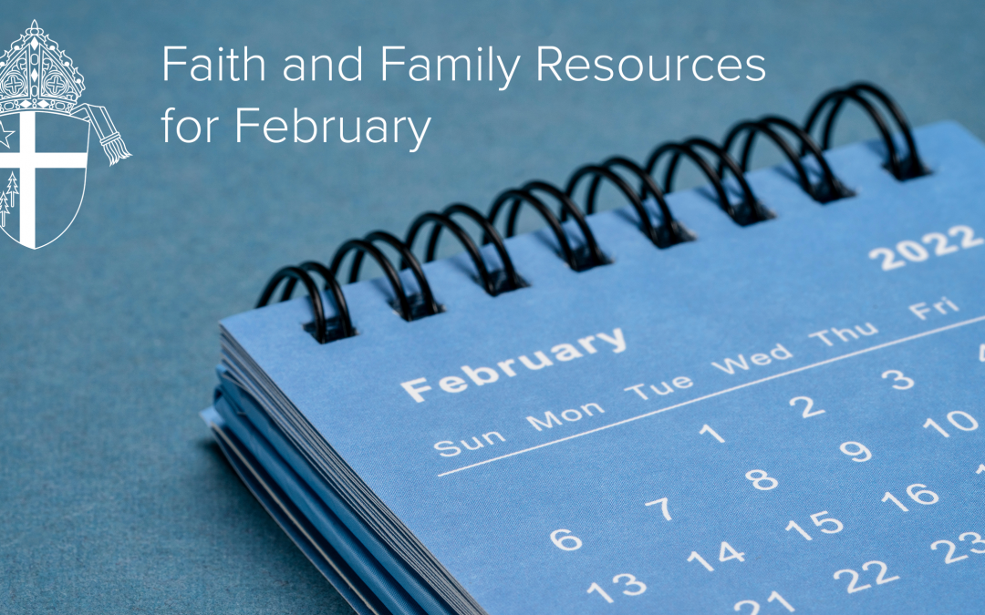 Faith and Family Resources for February